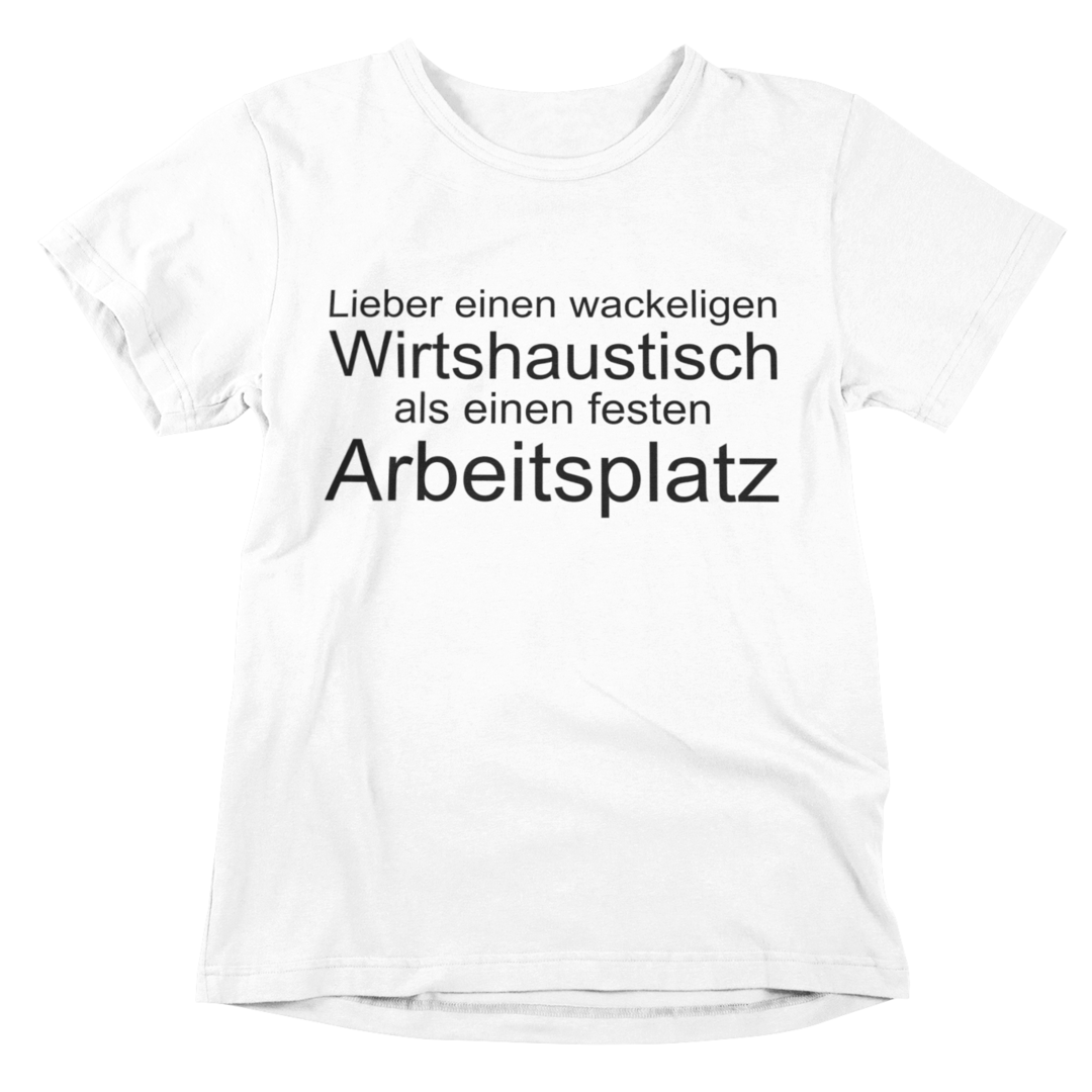 Lieber einen wackeligen Wirtshaustisch als einen festen Arbeitsplatz 🍻