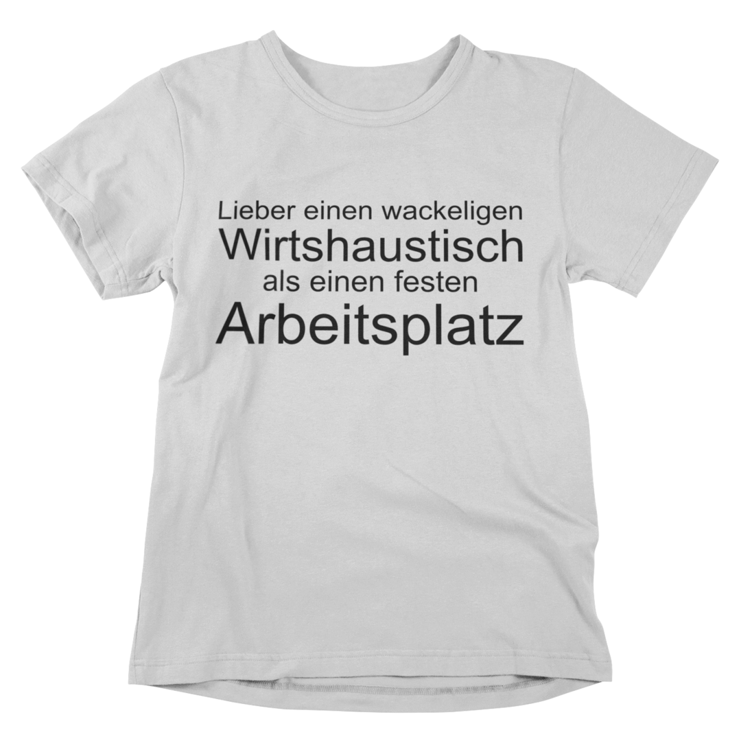 Lieber einen wackeligen Wirtshaustisch als einen festen Arbeitsplatz 🍻