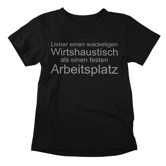 Lieber einen wackeligen Wirtshaustisch als einen festen Arbeitsplatz 🍻
