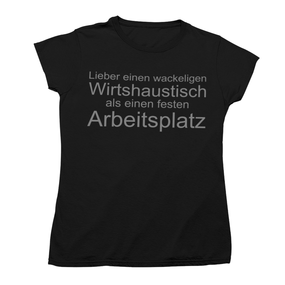 Lieber einen wackeligen Wirtshaustisch als einen festen Arbeitsplatz 🍻