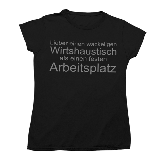 Lieber einen wackeligen Wirtshaustisch als einen festen Arbeitsplatz 🍻