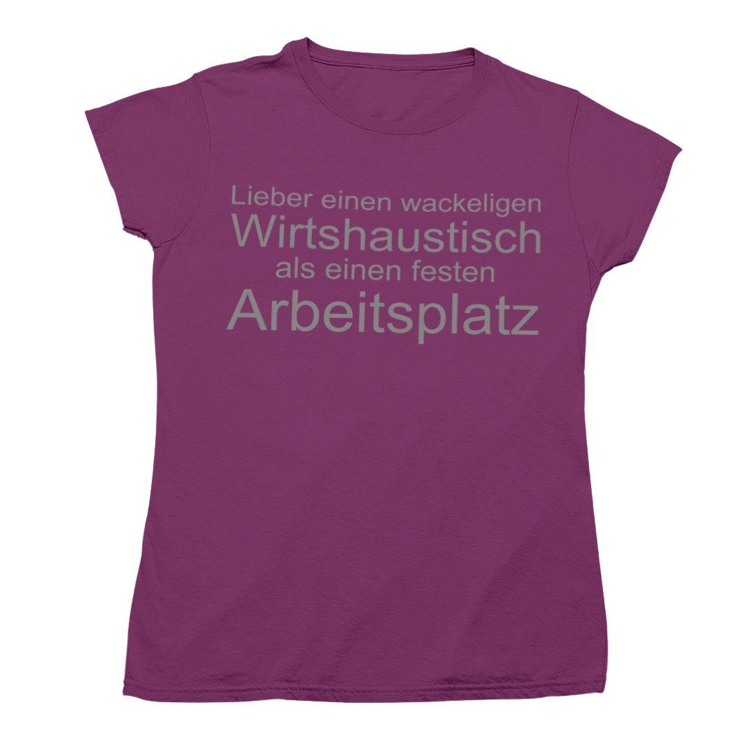 Lieber einen wackeligen Wirtshaustisch als einen festen Arbeitsplatz 🍻