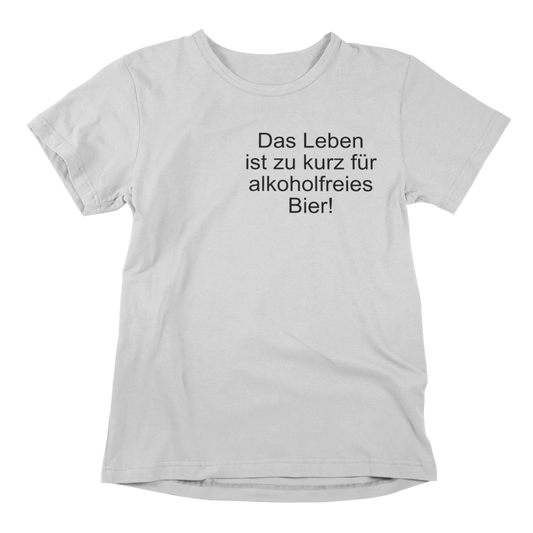 Das Leben ist zu kurz für alkoholfreies Bier 🍻