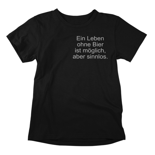 Ein Leben ohne Bier ist möglich, aber sinnlos. 🍻