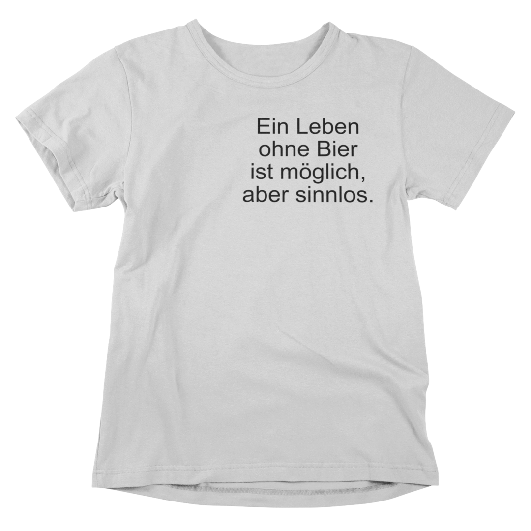 Ein Leben ohne Bier ist möglich, aber sinnlos. 🍻